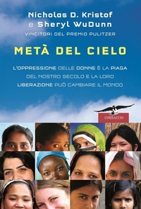 Abbildung von: Metà del cielo. L'oppressione delle donne è la piaga del nostro secolo e la loro liberazione può cambiare il mondo - Saggi;Corbaccio