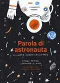 Cover: Parola di astronauta. Le nostre imprese nello spazio - Lapis