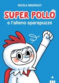 Cover: Super Pollo e l'alieno sparapuzze - Lapis
