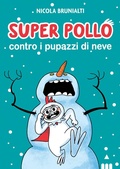 Cover: Super Pollo contro i pupazzi di neve - Lapis