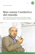 Abbildung von: Non siamo l'ombelico del mondo. 100 editoriali sul Corriere dell'Alto Adige - Raetia