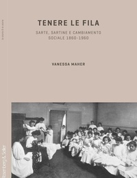 Abbildung von: Tenere le fila. Sarte, sartine e cambiamento sociale 1860-1960 - Rosenberg & Sellier