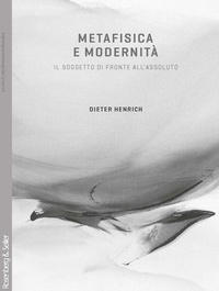 Abbildung von: Metafisica e modernità. Il soggetto di fronte all'assoluto - Rosenberg & Sellier