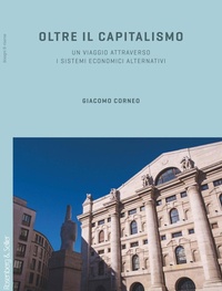 Abbildung von: Oltre il capitalismo. Un viaggio attraverso i sistemi economici alternativi - Bisogni & risorse;Rosenberg & Sellier