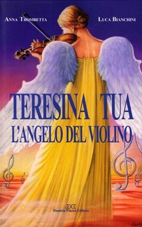 Abbildung von: Teresina Tua, l'angelo del violino - Daniela Piazza Editore
