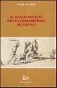 Abbildung von: Il santo officio della inquisizione in Napoli - Biblioteca di storia e cultura merid.;Rubbettino