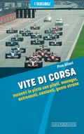 Cover: Vite di corsa. Incontri in pista con piloti, manager, astronauti, cantanti, gente strana - I tascabili;Giorgio Nada Editore