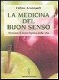 Abbildung von: La medicina del buon senso. Ritrovare il senso buono della vita - Manuali Hermes;Hermes Edizioni