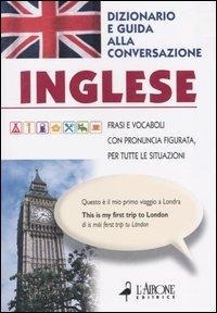 Abbildung von: Inglese. Dizionario e guida alla conversazione - Guide alla conversazione;L'Airone Editrice Roma