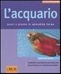 Abbildung von: L' acquario. Pesci e piante in splendida forma - L'Airone Editrice Roma