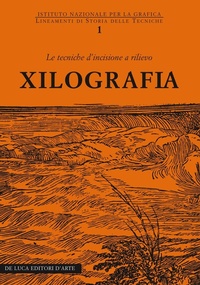 Abbildung von: Xilografia. Le tecniche d'incisione a rilievo - Lineamenti di storia delle tecniche;De Luca Editori d'Arte