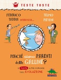 Cover: Perch&eacute; siamo parenti delle galline? E tante altre domande sull'evoluzione - Teste toste;Editoriale Scienza