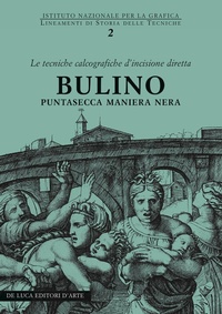 Abbildung von: Bulino, puntasecca, maniera nera. Le tecniche calcografiche d'incisione diretta - Lineamenti di storia delle tecniche;De Luca Editori d'Arte