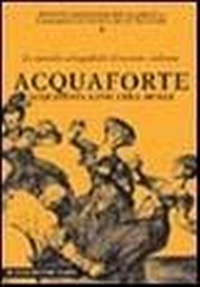 Abbildung von: Acquaforte e acquatinta - Lineamenti di storia delle tecniche;De Luca Editori d'Arte