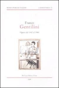 Abbildung von: Franco Gentilini. Opere dal 1942 al 1980. Catalogo della mostra (Assisi, 29 marzo-29 maggio 2009; Longiano, 6 giugno-30 agosto 2009) - Laboratorio;De Luca Editori d'Arte