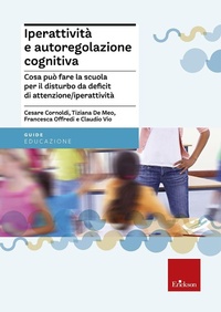 Abbildung von: Iperattività e autoregolazione cognitiva. Cosa può fare la scuola per il disturbo da deficit di attenzione/iperattività - Guide per l'educazione;Erickson