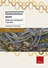 Abbildung von: L' auto/mutuo aiuto. Guida per i facilitatori di gruppo - Metodi e tecniche del lavoro sociale;Erickson