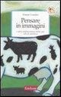 Abbildung von: Pensare in immagini. E altre testimonianze della mia vita di autistica - Capire con il cuore;Erickson
