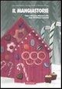 Abbildung von: Il mangiastorie. Fiabe e educazione alimentare nella scuola dell'infanzia e primaria - Materiali per l'educazione;Erickson