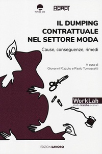 Abbildung von: Il dumping contrattuale nel settore moda. Cause, conseguenze, rimedi - WorLab. Studi, ricerche, scenari;Edizioni Lavoro