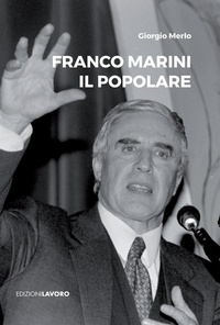 Abbildung von: Franco Marini. Il popolare - Fuori collana;Edizioni Lavoro