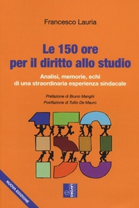 Abbildung von: Le 150 ore per il diritto allo studio. Analisi, memorie, echi di una straordinaria esperienza sindacale - Fuori collana;Edizioni Lavoro