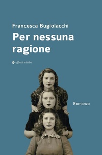 Abbildung von: Per nessuna ragione - Narrativa;Affinità Elettive Edizioni