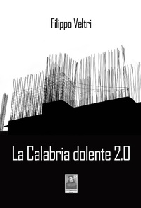 Abbildung von: La Calabria dolente 2.0 - Fuori collana;Città del Sole Edizioni