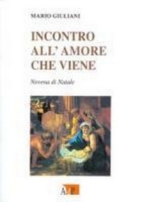 Abbildung von: Incontro all'amore che viene. Novena di Natale - Momenti di riflessione;Apostolato della Preghiera