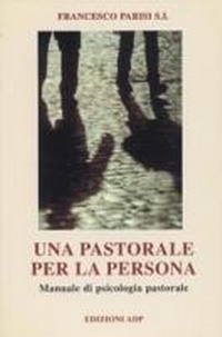 Abbildung von: Una pastorale per la persona. Manuale di psicologia pastorale - Formazione;Apostolato della Preghiera