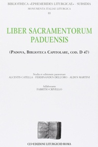 Abbildung von: Liber sacramentorum paduensis (Padova, biblioteca capitolare, cod. D. 47) - Bibliotheca Ephemerides Liturgicae. Subsidia;CLV