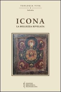 Abbildung von: Icona. La bellezza rivelata - Teologia viva;Biblioteca Francescana