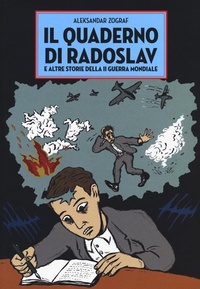 Abbildung von: Il quaderno di Radoslav e altre storie della II guerra mondiale - 001 Edizioni