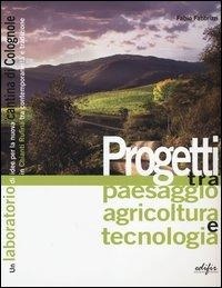 Abbildung von: Progetti tra paesaggio agricoltura e tecnologia. Un laboratorio di idee per la nuova cantina di Colognole in Chianti Rufina tra contemporaneità e tradizione - Disegno, rilievo, progettazione;EDIFIR