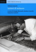 Cover: Vittorio Granchi. Lezioni di restauro - Storia e teoria del restauro;EDIFIR