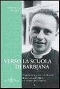 Abbildung von: Verso la Scuola di Barbiana. L'esperienza pastorale ed educativa di don Lorenzo Milani a S. Donato di Calenzano - Educatori/Formatori;Gabrielli Editori