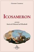 Cover: Icosameron ovvero Storia di Edward ed Elizabeth - Luni Editrice