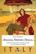 Cover: &laquo;Italiani. Visitate l'Italia&raquo;. Politiche e dinamiche turistiche in Italia tra le due guerre mondiali - Contemporanea;Luni Editrice