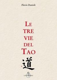 Abbildung von: Le tre vie del tao - Le vie dell'armonia;Luni Editrice