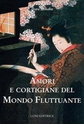 Cover: Amori e cortigiane del mondo fluttuante - Sol Levante;Luni Editrice