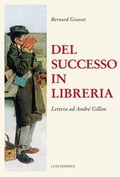 Cover: Del successo in libreria. Lettera ad Andr&eacute; Gillon - Il sogno di Gutenberg;Luni Editrice