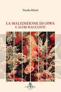 Abbildung von: La maledizione di Oiwa e altri racconti - Arcipelago Giappone;Luni Editrice