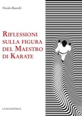 Cover: Riflessioni sulla figura del maestro di karate - Le vie dell'armonia;Luni Editrice