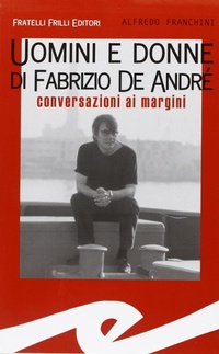Abbildung von: Uomini e donne di Fabrizio De André. Conversazioni ai margini - I tascabili;Frilli