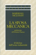 Cover: La sposa meccanica. Il folklore dell'uomo industriale - Argomenti;SugarCo