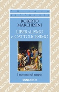 Cover: Liberalismo e cattolicesimo. I mercanti nel tempio - Argomenti;SugarCo