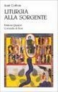 Abbildung von: Liturgia alla sorgente - Liturgia e vita;Qiqajon