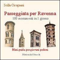 Abbildung von: Passeggiata per Ravenna. 100 monumenti in 1 giorno. Mini guida per giovani pedoni - Girasole guide;Edizioni del Girasole