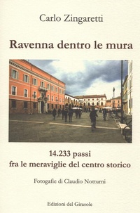 Abbildung von: Ravenna dentro le mura. 14,233 passi fra le meraviglie del centro storico - Girasole guide;Edizioni del Girasole