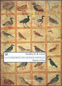 Abbildung von: La curiosità nei mondi antichi. Grecia e Cina - Saggi. Scienza e filosofia;Donzelli